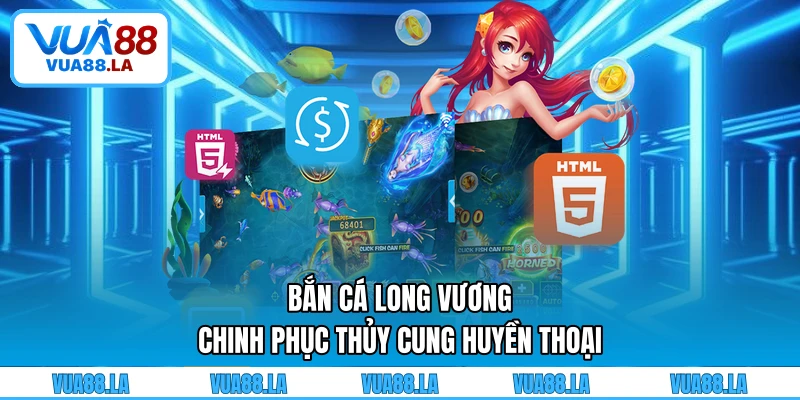 Bắn Cá Long Vương
