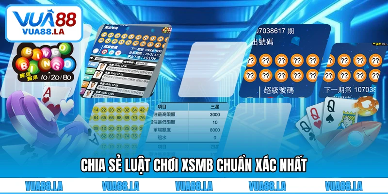 Chia sẻ luật chơi XSMB chuẩn xác nhất