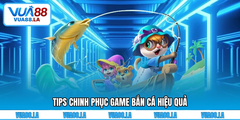 Tips chinh phục game bắn cá hiệu quả