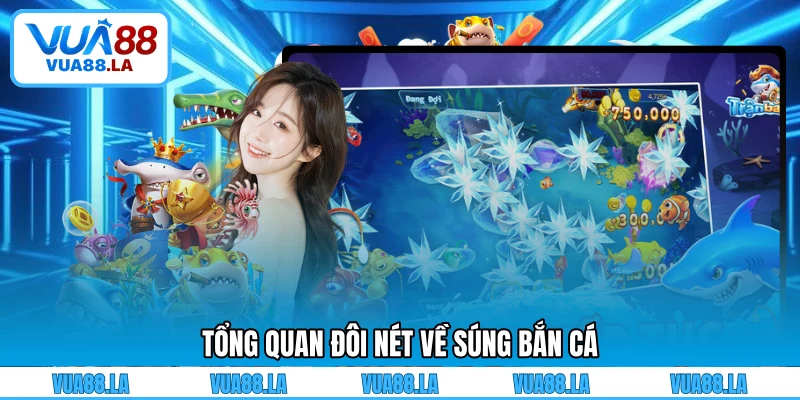 Tổng quan đôi nét về súng bắn cá