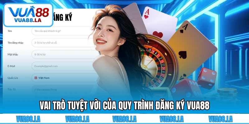 Vai trò tuyệt vời của quy trình đăng ký VUA88